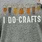 *APP EXCLUSIVE* I DO CRAFTS Beer Unisex Tee