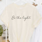 Be The Light Tee