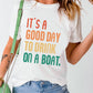 *APP EXCLUSIVE* IT'S A GOOD DAY TO DRINK ON A BOAT Tee