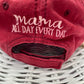 Mama All Day Every Day Hat